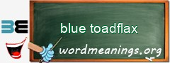 WordMeaning blackboard for blue toadflax